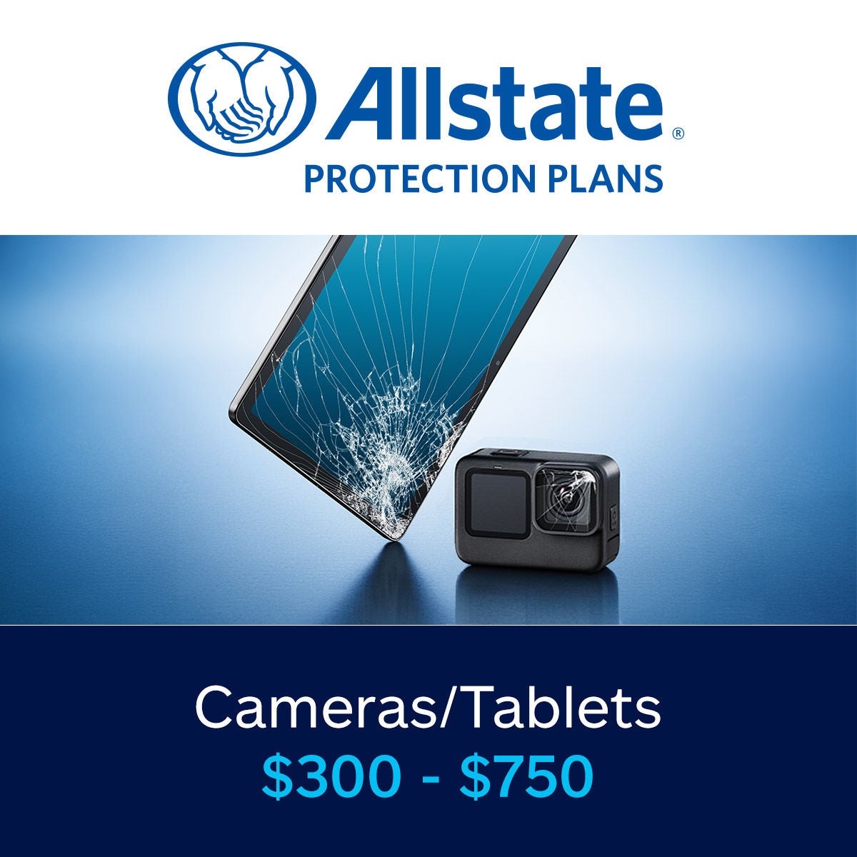Allstate 2 Years (For Tablets and Cameras: $300 - $750)